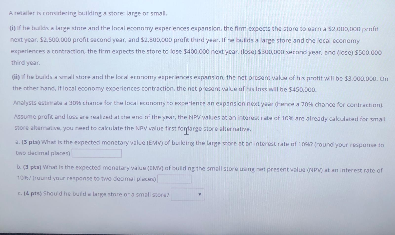 A retailer is considering building a store: large