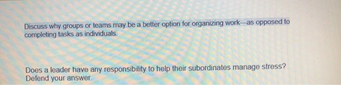Discuss why groups or teams may be a better