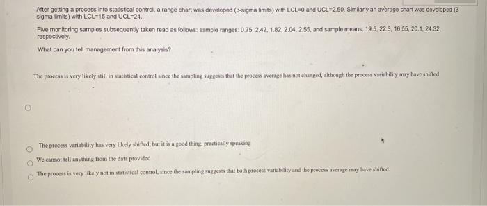 After getting a process into statistical control,