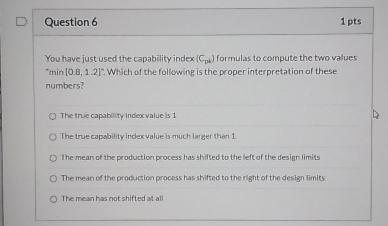 Question 6 1 pts You have just used the