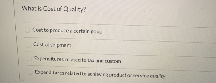 What is Cost of Quality? Cost to produce a
