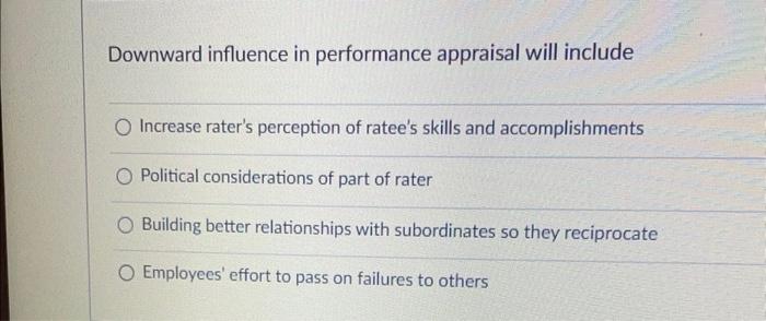 Downward influence in performance appraisal will