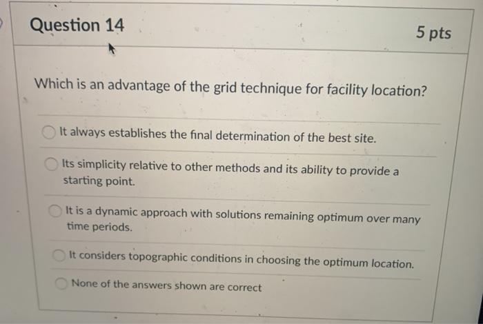Question 14 5 pts Which is an advantage of the