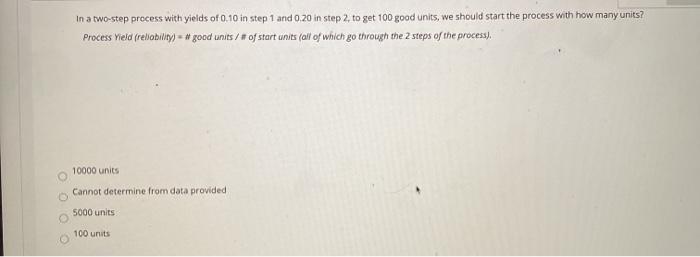 In a two-step process with yields of 0.10 in step