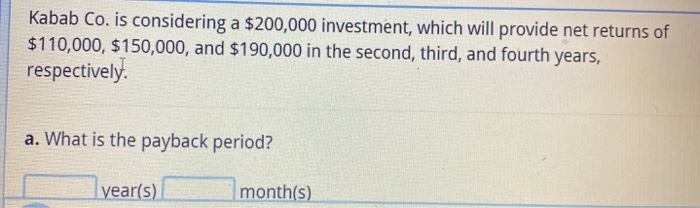 Kabab Co. is considering a $200,000 investment,