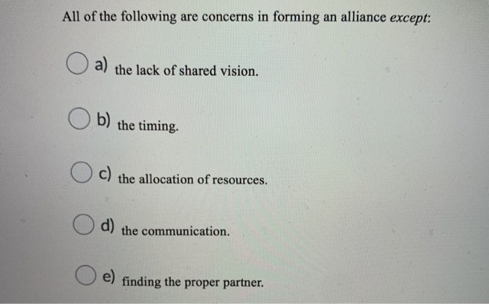 All of the following are concerns in forming an