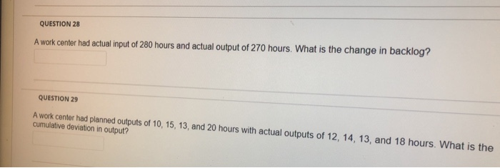 QUESTION 28 A work center had actual input of 280