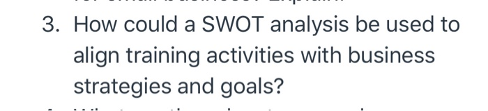 3. How could a SWOT analysis be used to align
