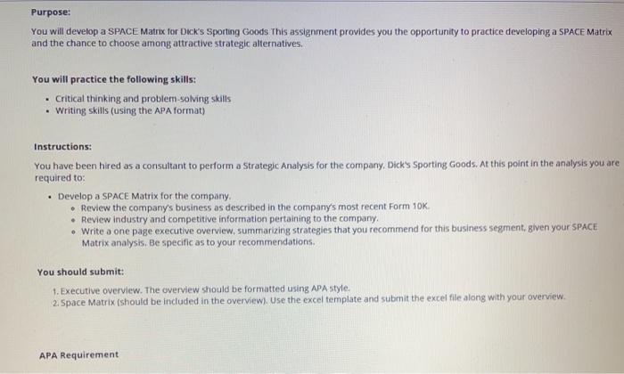 Purpose: You will develop a SPACE Matrix for