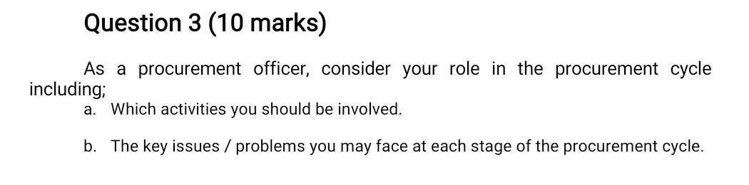 Question 3 (10 marks) As a procurement officer,