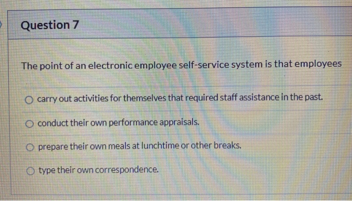 Question 7 The point of an electronic employee
