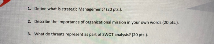 1. Define what is strategic Management? (20