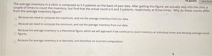 10 points Save Answ The average inventory in a