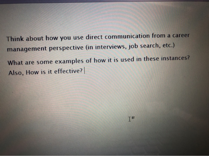 Think about how you use direct communication from