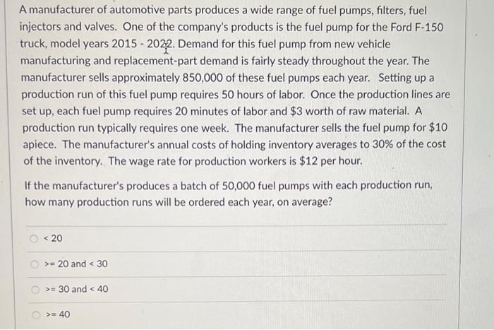 A manufacturer of automotive parts produces a