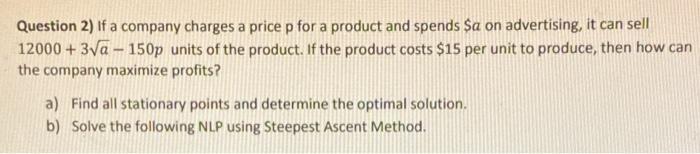 Question 2) If a company charges a price p for a