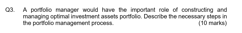 Q3. A portfolio manager would have the important