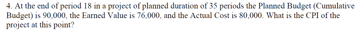 4. At the end of period 18 in a project of