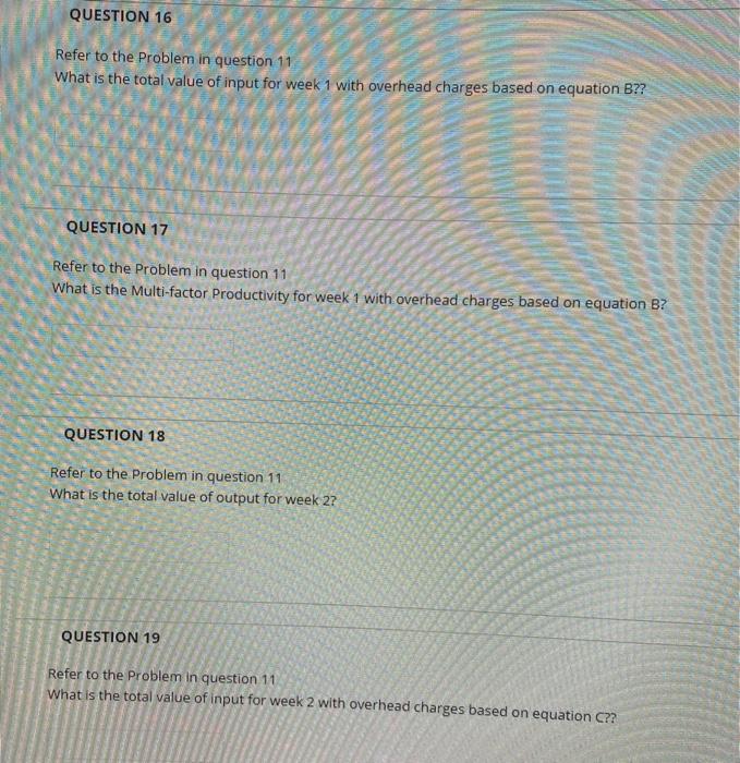 QUESTION 11 The weekly output of a production