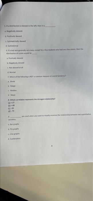 5 a distintution is skewed to the le, then it is