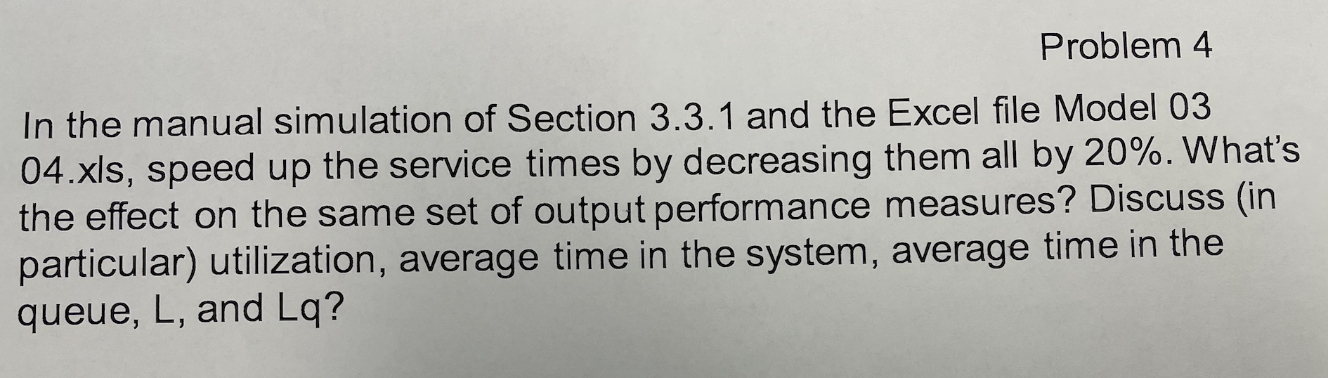 Problem 4 In the manual simulation of Section