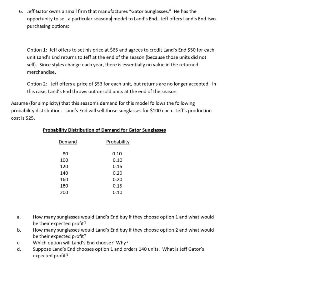 6. Jeff Gator owns a small firm that manufactures