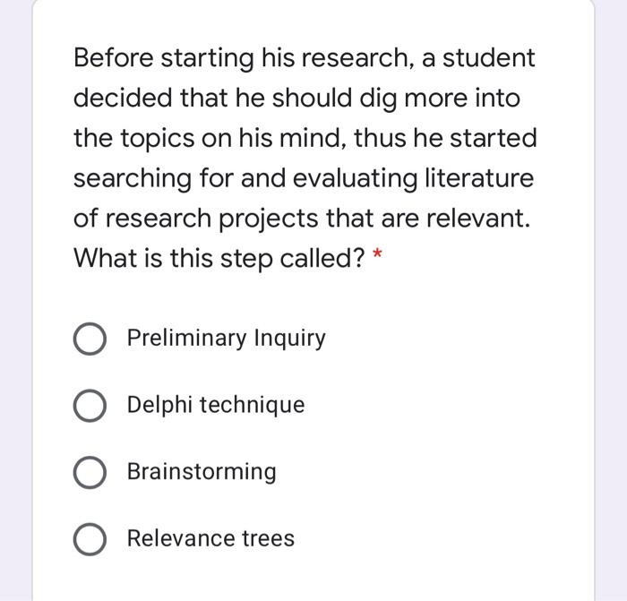 Before starting his research, a student decided