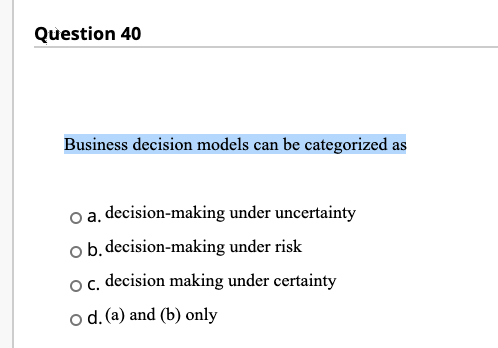 Question 39 An alternative a. is realistic ob is