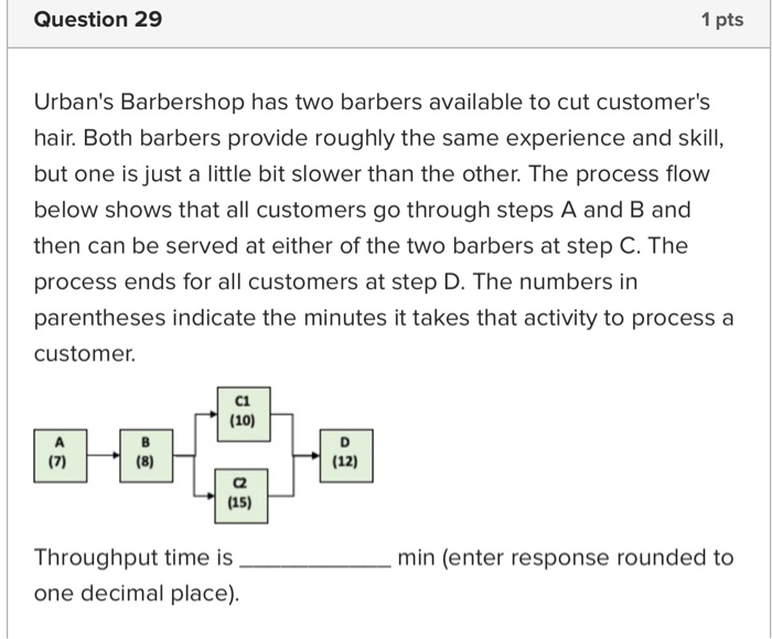 Question 29 1 pts Urban's Barbershop has two