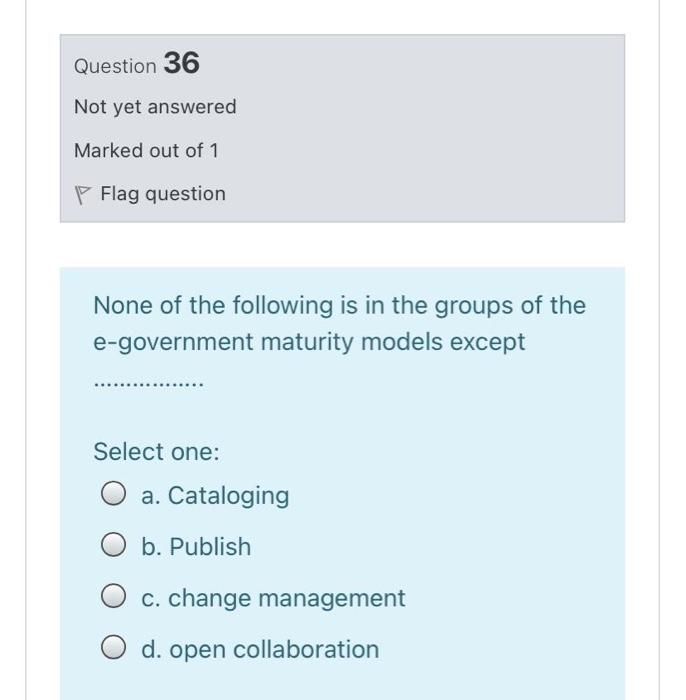 Question 36 Not yet answered Marked out of 1 Flag