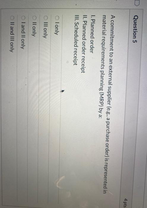D Question 5 4 pts A commitment to an external