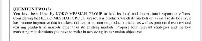 You have been hired by KOKO MESSIAH GROUP to lead