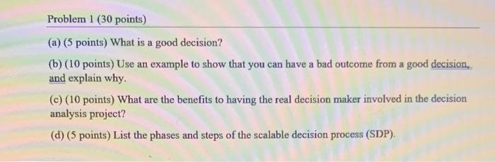 (a) (5 points) What is a good decision? (b) ( 10