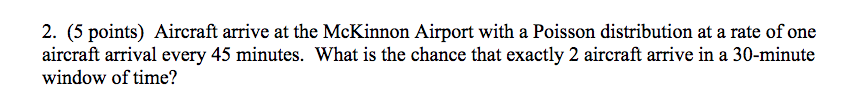 2. (5 points) Aircraft arrive at the McKinnon