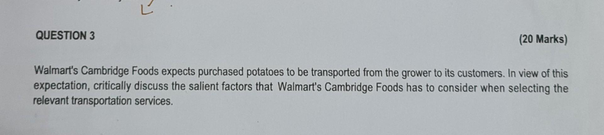 QUESTION 3 (20 Marks) Walmart's Cambridge Foods