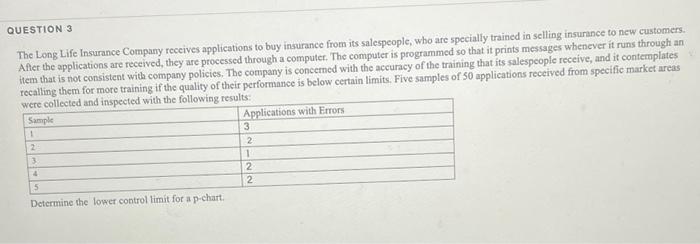 QUESTION 3 The Long Life Insurance Company