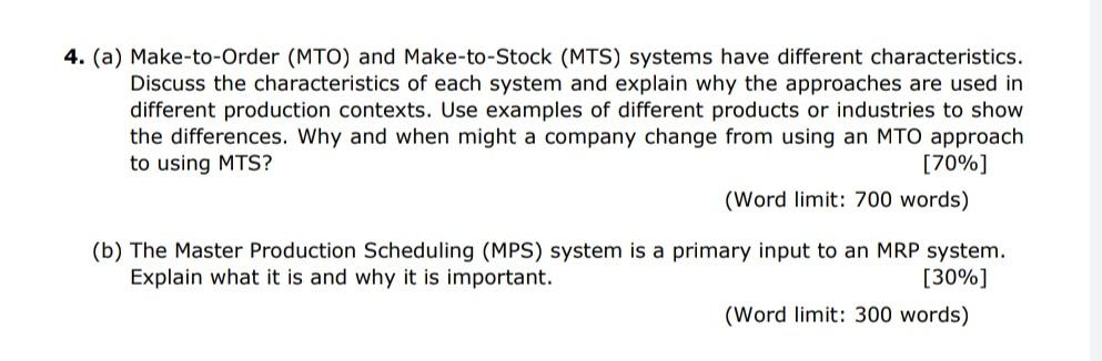4. (a) Make-to-Order (MTO) and Make-to-Stock