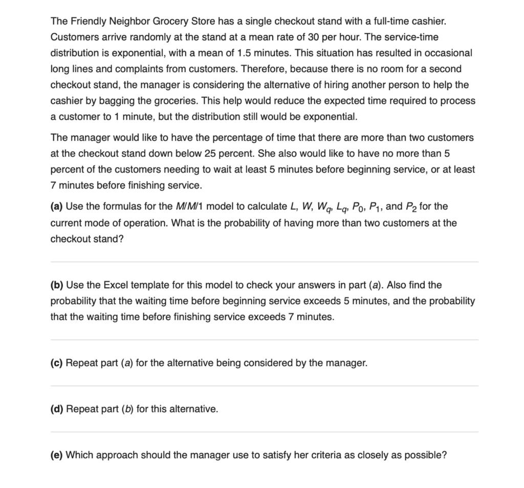 The Friendly Neighbor Grocery Store has a single