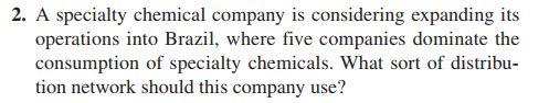 please detail solution. 2. A specialty chemical