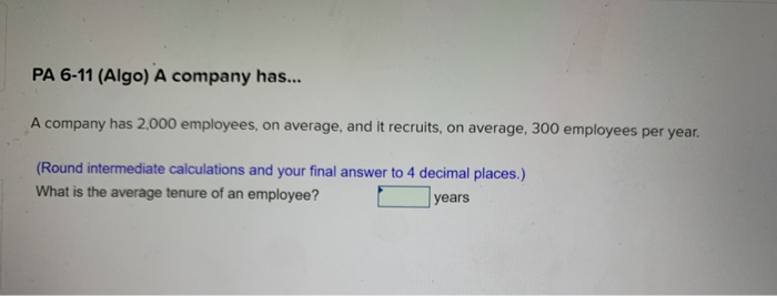 PA 6-11 (Algo) A company has... A company has
