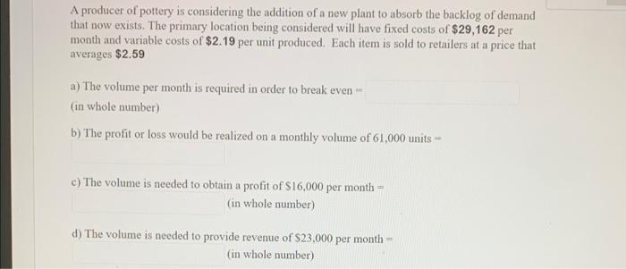 A producer of pottery is considering the addition