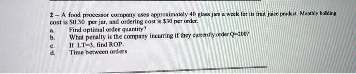 a. 2 - A food processor company uses