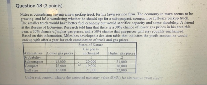 Question 18 (3 points) Miles is considering