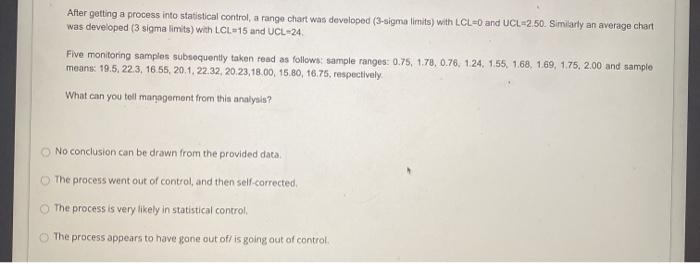 After getting a process into statistical control,