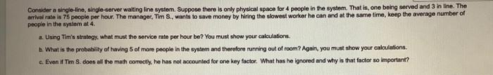 Consider a single-line,single-server waiting line