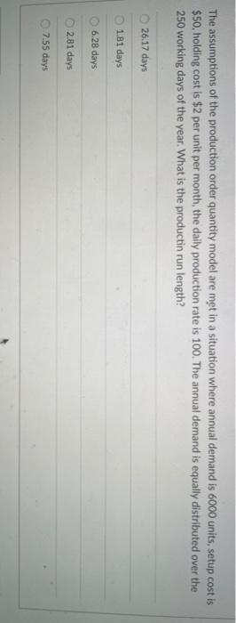 The assumptions of the production order quantity