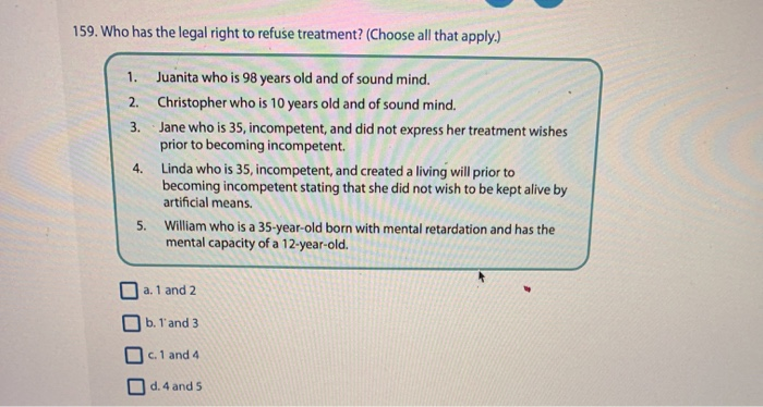 159. Who has the legal right to refuse treatment?