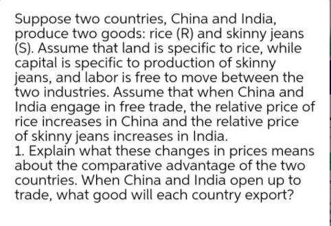 Suppose two countries, China and India, produce