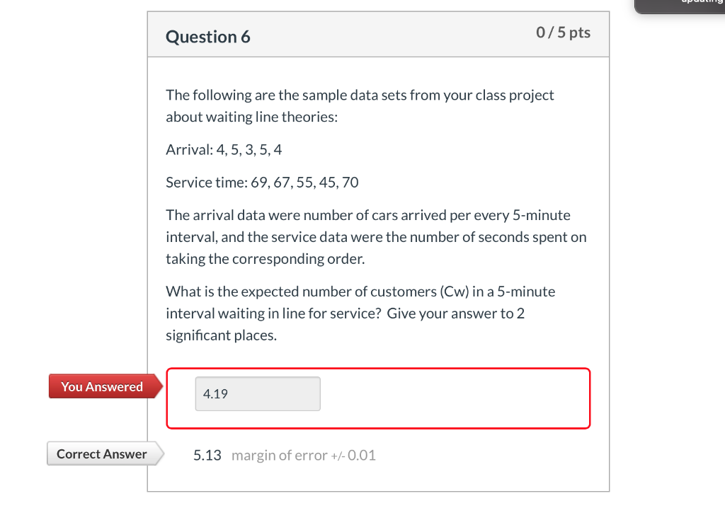 Question 6 0/5 pts The following are the sample