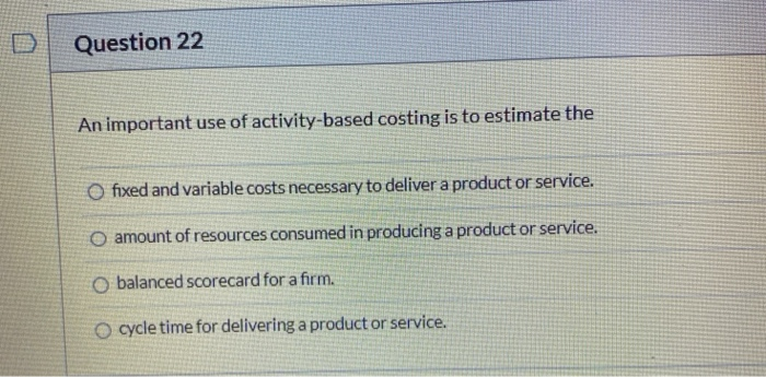 Question 22 An important use of activity-based